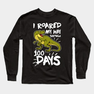 I Roared My Way Through 100 Days Long Sleeve T-Shirt